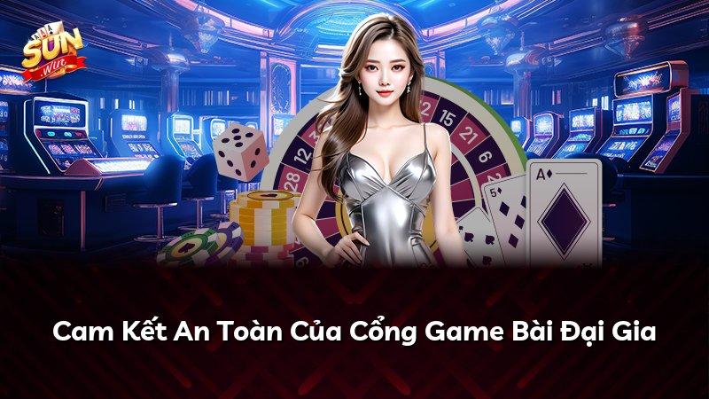Cam Kết An Toàn Của Cổng Game Bài Đại Gia