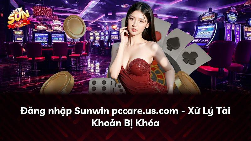 Đăng nhập Sunwin pccare.us.com - Xử Lý Tài Khoản Bị Khóa