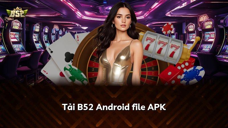 Tải B52 Android file APK