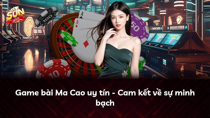 Game bài Ma Cao uy tín - Cam kết về sự minh bạch