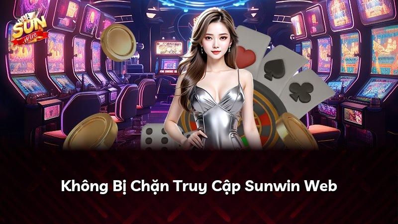Không Bị Chặn Truy Cập Sunwin Web