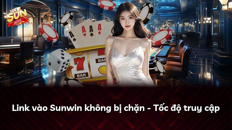 Link vào Sunwin không bị chặn - Tốc độ truy cập
