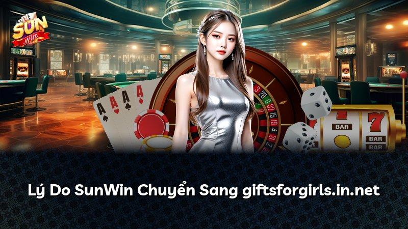 Lý Do SunWin Chuyển Sang giftsforgirls.in.net