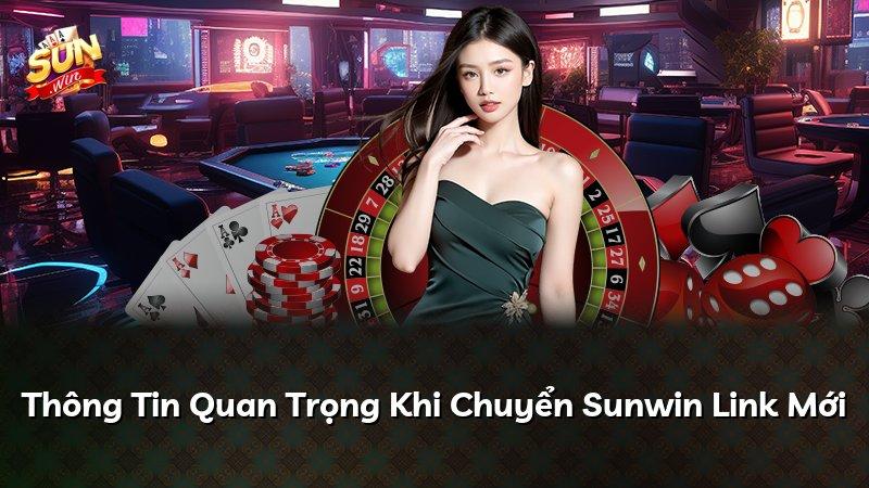 Thông Tin Quan Trọng Khi Chuyển Sunwin Link Mới